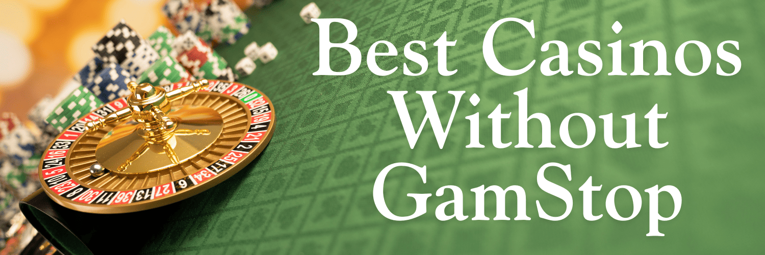Discovering Casino Sites Not on Gamstop 1734421145